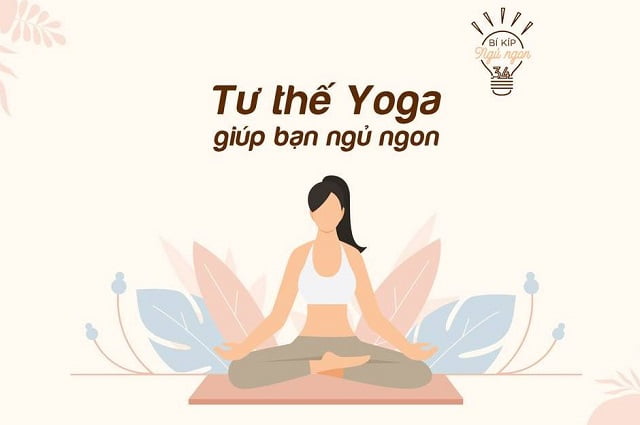 Các tư thế Yoga cho giấc ngủ ngon Các tư thế Yoga cho giấc ngủ ngon